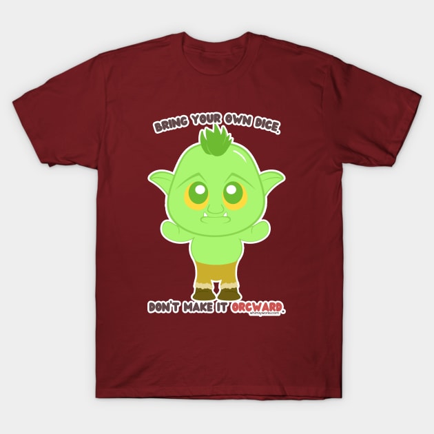 Bring Your Own Dice. Don't Make It Awkward/Orcward // D20 // Orc T-Shirt by whimsyworks